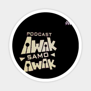 podcast awak samo awak stained glass Magnet